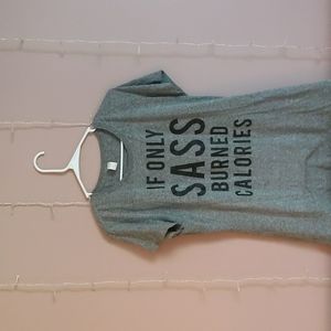 "IF ONLY SASS BURNED CALORIES" t-shirt